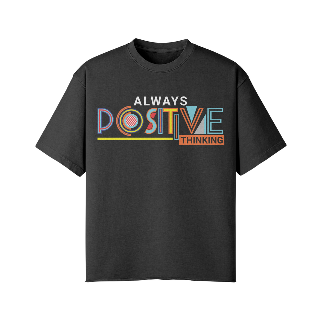 POSITIVE THINKING STREET STYLE OVERSIZED TEE